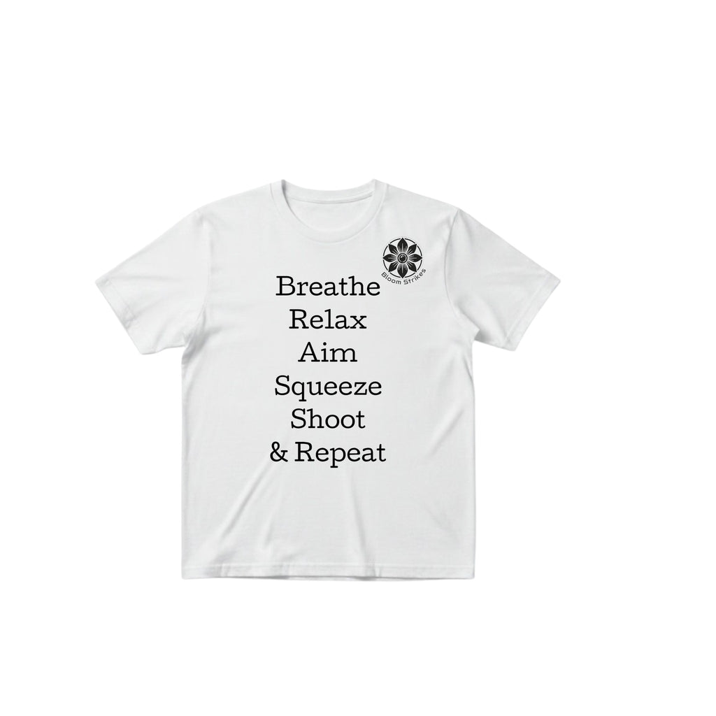 Breathe, Relax, Aim, Squeeze, Shoot & Repeat Tee