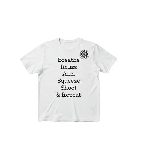 Breathe, Relax, Aim, Squeeze, Shoot & Repeat Tee