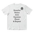 Breathe, Relax, Aim, Squeeze, Shoot & Repeat Tee